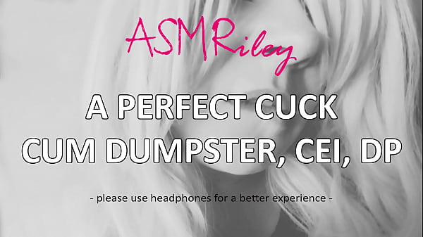 EroticAudio – A Perfect Cuck Cum Dumpster, CEI, DP
